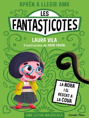 cover image of Aprèn a llegir amb Les Fantasticotes 4. La Nora i el rescat a la cova